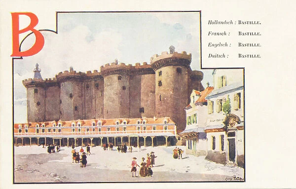 B: Bastille, a fortress destroyed during the French Revolution in Paris (French, English, German and Dutch)