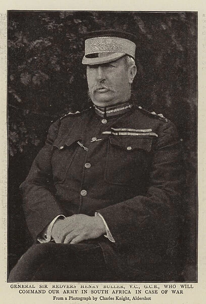 General Sir Redvers Henry Buller, VC, GCB, who will Command our Army in South Africa in case of War (b  /  w photo)