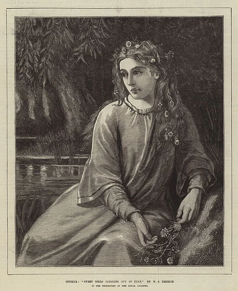 Ophelia, 'Sweet Bells jangling out of Tune, 'in the Exhibition of the Royal Academy (engraving)