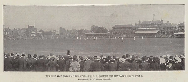 The Last Test Match at the Oval, Mr Fs Jackson and Haywards Brave Stand (b  /  w photo)