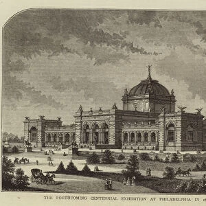 The Forthcoming Centennial Exhibition at Philadelphia in 1876, the Art Gallery (engraving)